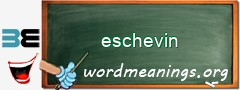 WordMeaning blackboard for eschevin